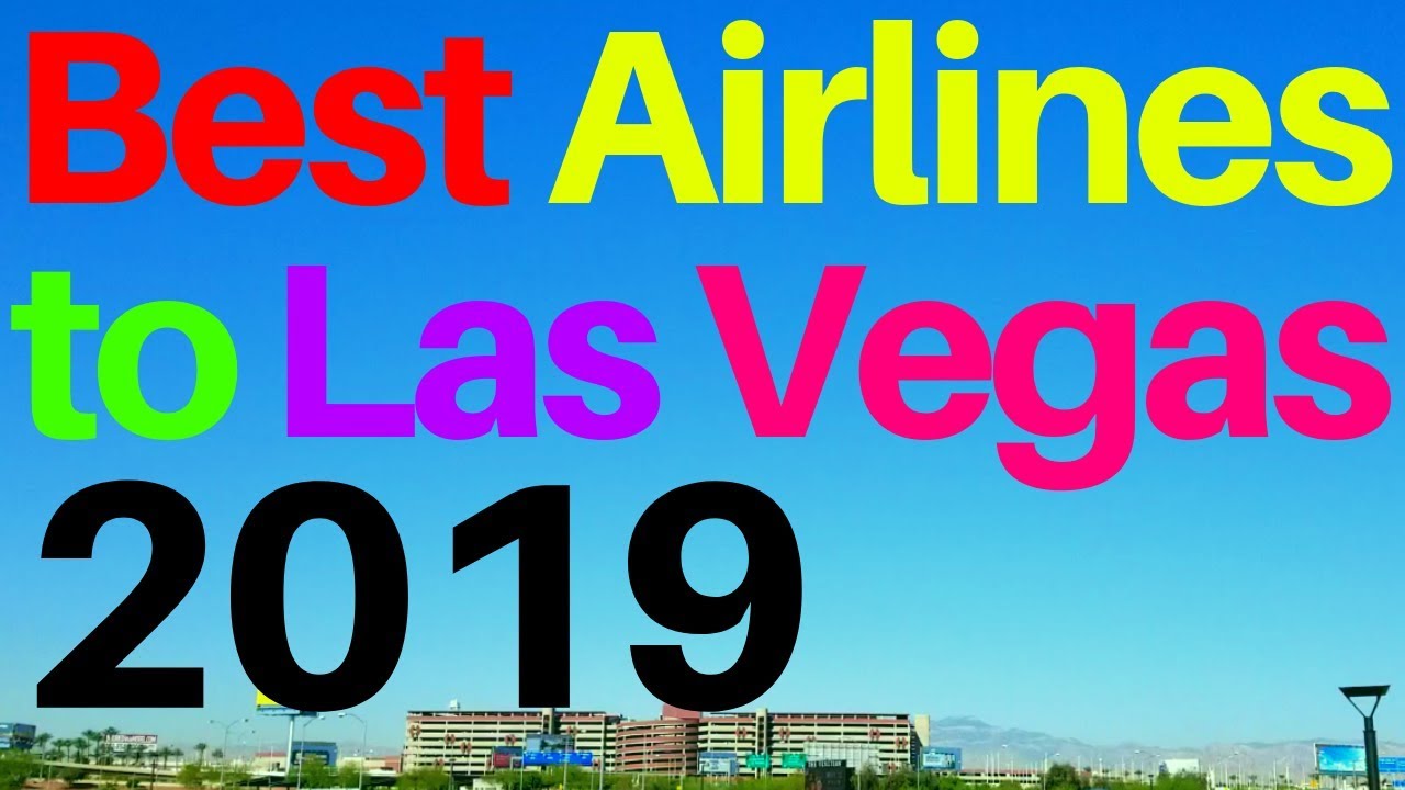 Top 3 Best Airlines For Flights to Las Vegas 2019 - Goedkoop Vlugte